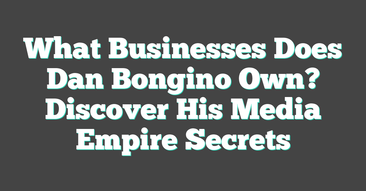 What Businesses Does Dan Bongino Own? Discover His Media Empire Secrets