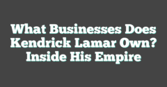 What Businesses Does Kendrick Lamar Own? Inside His Empire