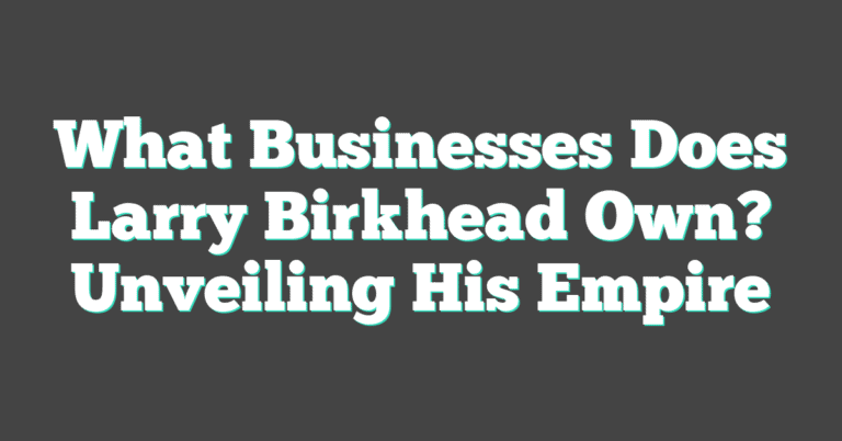 What Businesses Does Larry Birkhead Own? Unveiling His Empire