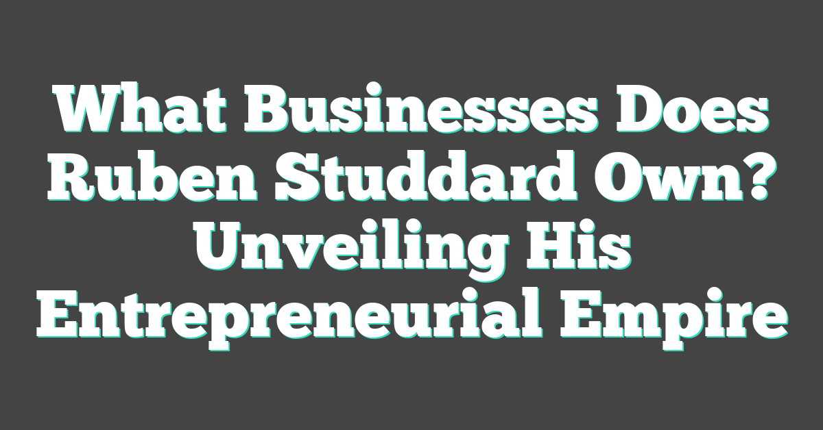 What Businesses Does Ruben Studdard Own? Unveiling His Entrepreneurial Empire