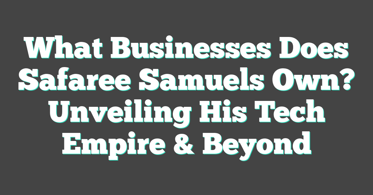 What Businesses Does Safaree Samuels Own? Unveiling His Tech Empire & Beyond