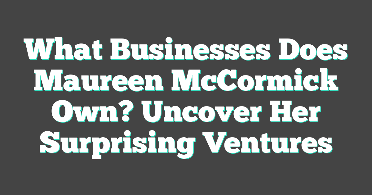 What Businesses Does Maureen McCormick Own? Uncover Her Surprising Ventures