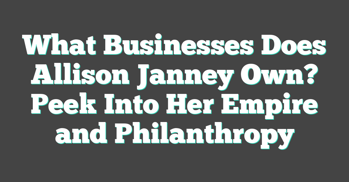 What Businesses Does Allison Janney Own? Peek Into Her Empire and Philanthropy