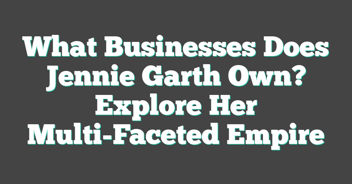 What Businesses Does Jennie Garth Own? Explore Her Multi-Faceted Empire