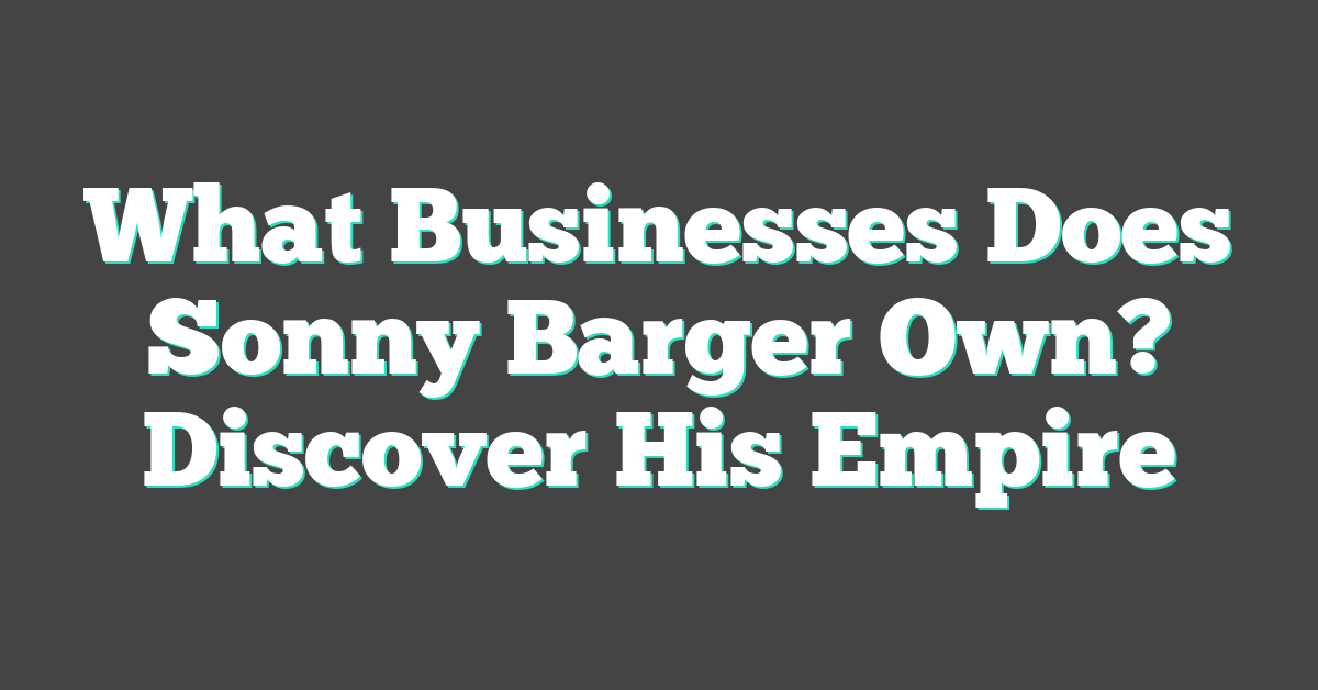 What Businesses Does Sonny Barger Own? Discover His Empire