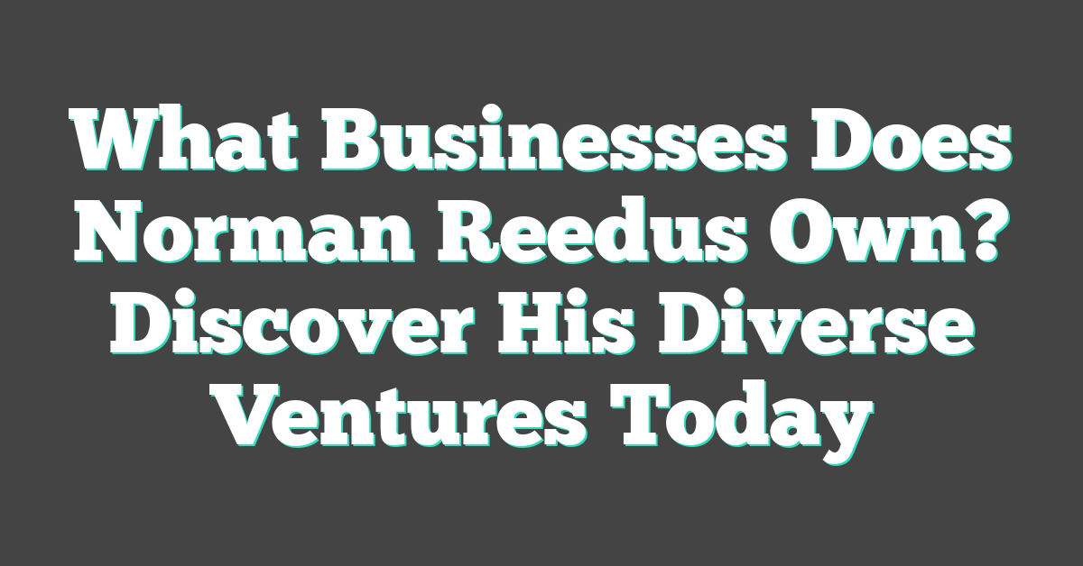 What Businesses Does Norman Reedus Own? Discover His Diverse Ventures Today